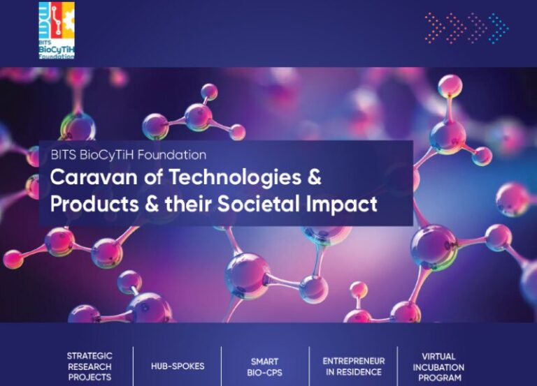 BITS BioCyTiH Foundation- Caravan of Technologies & Products and their Societal impact